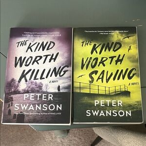 The Kind Worth Killing and Saving Novels by Peter Swanson
